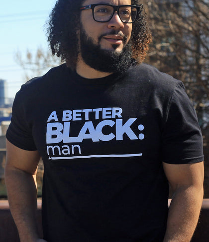 A BETTER BLACK MAN | Men's Black T-Shirt