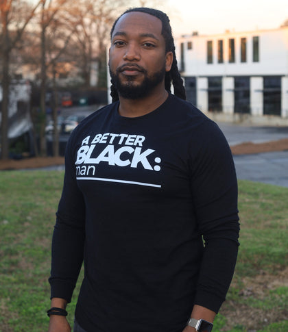 A BETTER BLACK MAN | MEN'S LONG SLEEVE BLACK T-SHIRT