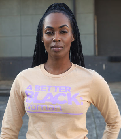 A BETTER BLACK MAN | WOMEN'S LONG SLEEVE SAND T-SHIRT