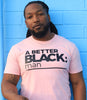 A BETTER BLACK MAN | MEN'S PINK T-SHIRT