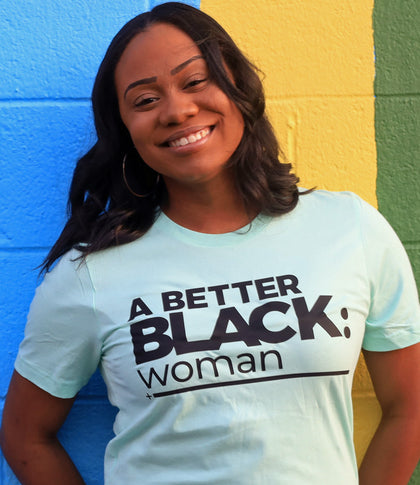 A BETTER BLACK WOMAN | WOMEN'S MINT T-SHIRT